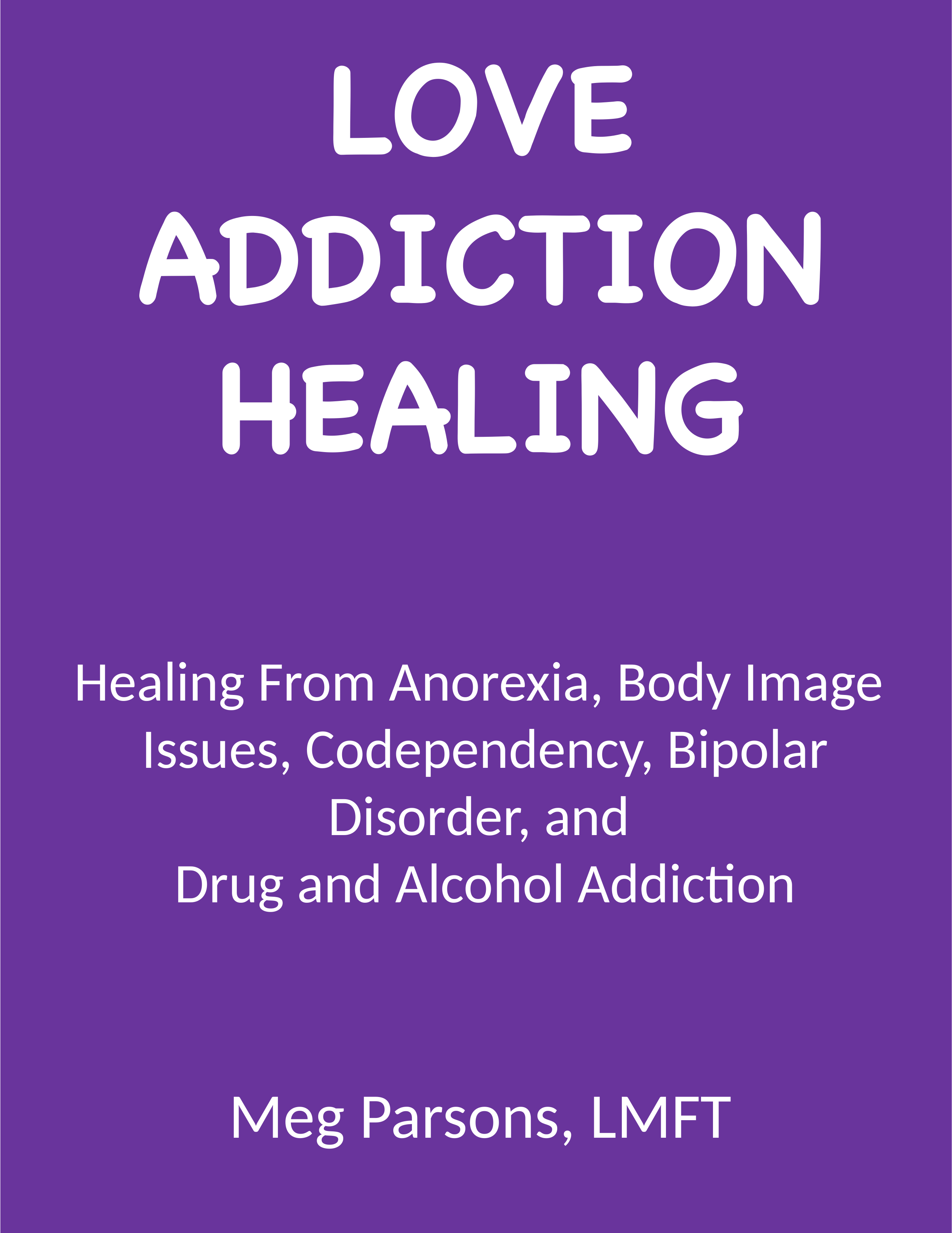 Violet front cover of Love Addiction Healing by Meg Parsons, LMFT